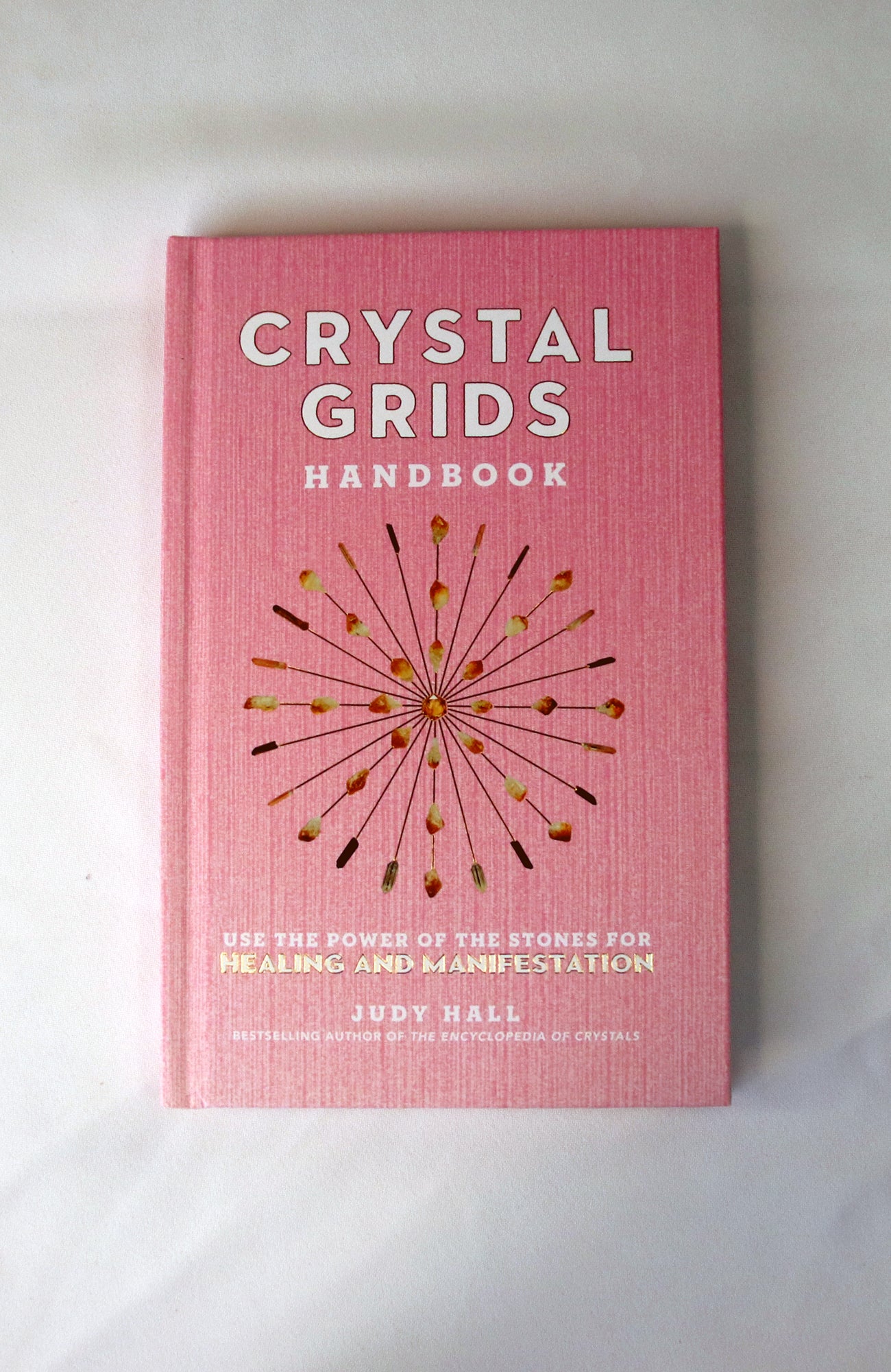 Crystal Grids Handbook: Use the Power of the Stones for Healing and Manifestation